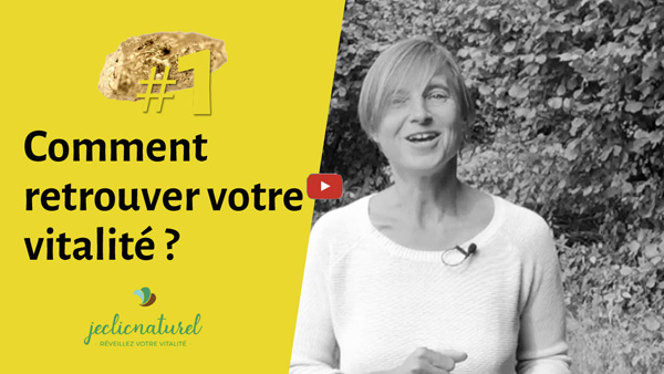 Pépite 1 : comment retrouver votre vitalité