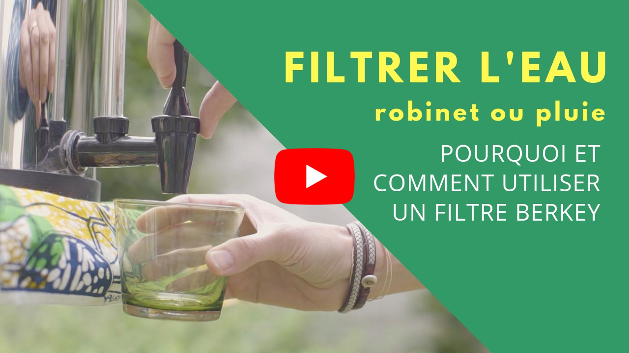 Filtrer l'eau du robinet ou de la pluie avec un filtre Berkey